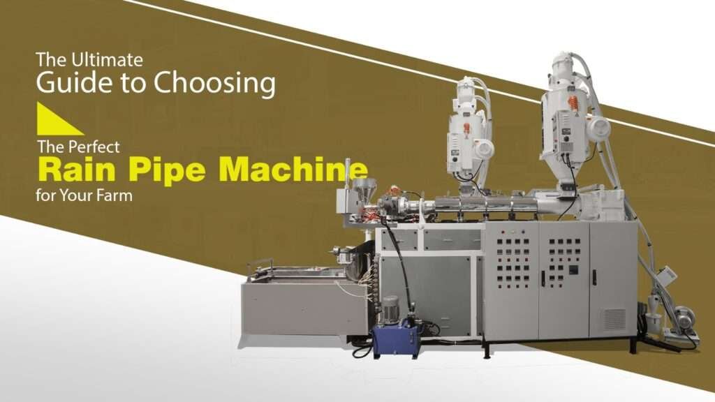 The Ultimate Guide to Choosing the Perfect Rain Pipe Machine for Your Farm