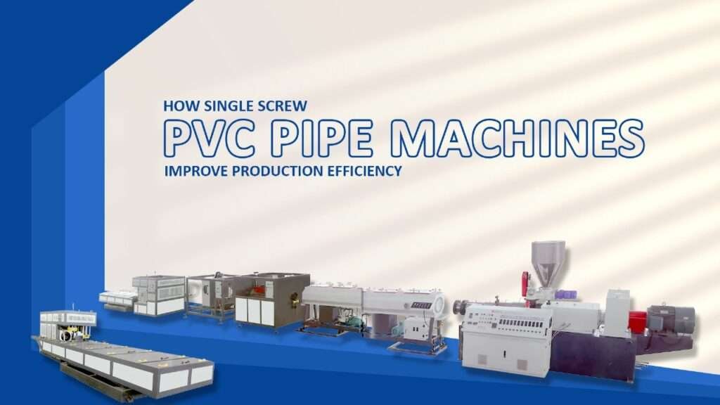 Single Screw PVC Pipe Machines in India